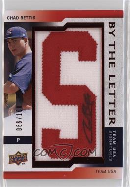 2009 Upper Deck Signature Stars - USA By the Letter Signatures #BTLU-BE.S - Chad Bettis (letter S) /100