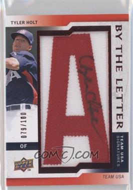 2009 Upper Deck Signature Stars - USA By the Letter Signatures #BTLU-TH.A - Tyler Holt (letter A) /100