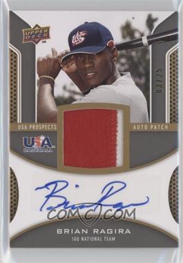 2009 Upper Deck Signature Stars - USA Prospects Autograph Patch #USA-BR - Brian Ragira /25 [EX to NM]