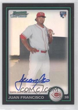 2010 Bowman - [Base] - Chrome Refractor Rookie Autographs #215 - Juan Francisco /500