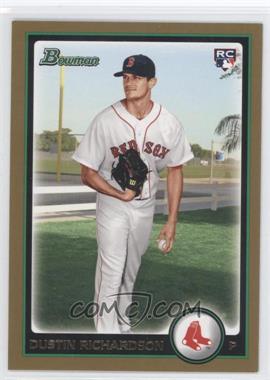 2010 Bowman - [Base] - Gold #218 - Dustin Richardson