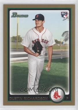 2010 Bowman - [Base] - Gold #218 - Dustin Richardson