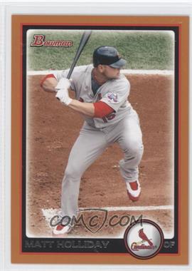 2010 Bowman - [Base] - Orange #55 - Matt Holliday /250