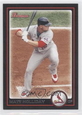 2010 Bowman - [Base] #55 - Matt Holliday