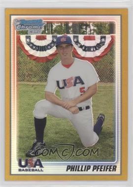 2010 Bowman Chrome - 18U USA Team - Gold Refractor #USA18-BC13 - Phillip Pfeifer /50