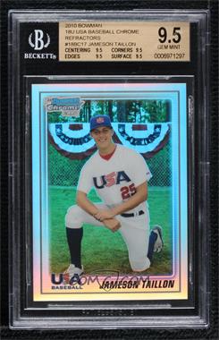 2010 Bowman Chrome - 18U USA Team - Refractor #USA18-BC17 - Jameson Taillon /777 [BGS 9.5 GEM MINT]