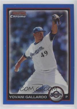 2010 Bowman Chrome - [Base] - Blue Refractor #104 - Yovani Gallardo /150