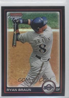 2010 Bowman Chrome - [Base] - Refractor #1 - Ryan Braun