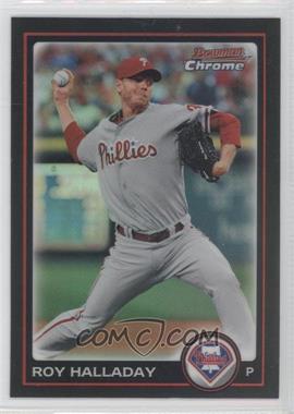 2010 Bowman Chrome - [Base] - Refractor #180 - Roy Halladay