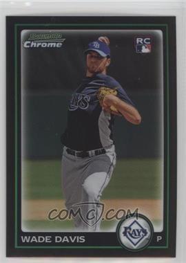 2010 Bowman Chrome - [Base] - Refractor #201 - Wade Davis