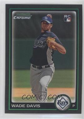 2010 Bowman Chrome - [Base] - Refractor #201 - Wade Davis