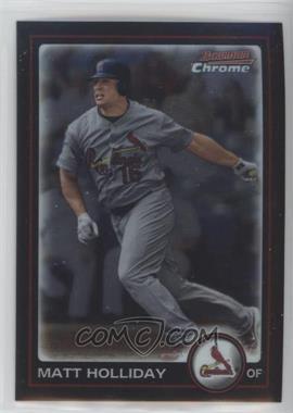 2010 Bowman Chrome - [Base] #100 - Matt Holliday