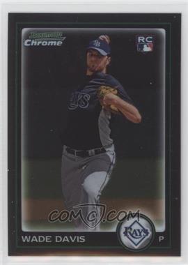 2010 Bowman Chrome - [Base] #201 - Wade Davis