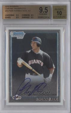 2010 Bowman Chrome - Prospects - Autographs #BCP99 - Thomas Neal [BGS 9.5 GEM MINT]