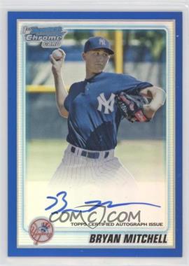 2010 Bowman Chrome - Prospects - Blue Refractor Autographs #BCP118 - Bryan Mitchell /150 [EX to NM]