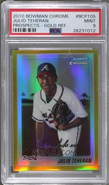 2010 Bowman Chrome - Prospects - Gold Refractor #BCP105 - Julio Teheran /50 [PSA 9 MINT]