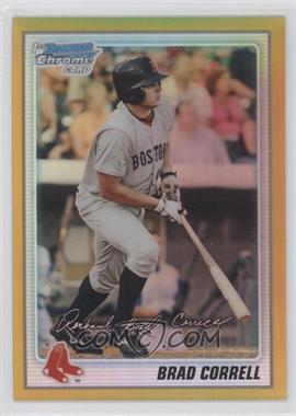 2010 Bowman Chrome - Prospects - Gold Refractor #BCP172 - Brad Correll /50