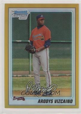 2010 Bowman Chrome - Prospects - Gold Refractor #BCP211 - Arodys Vizcaino /50