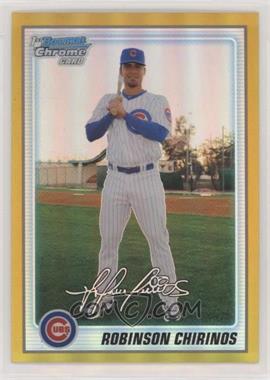 2010 Bowman Chrome - Prospects - Gold Refractor #BCP213 - Robinson Chirinos /50