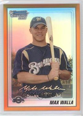 2010 Bowman Chrome - Prospects - Orange Refractor #BCP121 - Max Walla /25