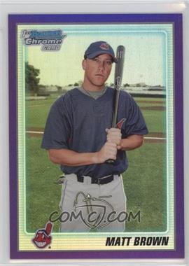 2010 Bowman Chrome - Prospects - Purple Refractor #BCP74 - Matt Brown /999