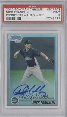 2010 Bowman Chrome - Prospects - Refractor Autographs #BCP103 - Nick Franklin /500 [PSA 9 MINT]