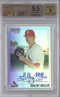 2010 Bowman Chrome - Prospects - Refractor Autographs #BCP204 - Shelby Miller /500 [BGS 9.5 GEM MINT]