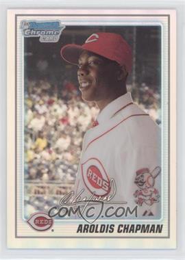 2010 Bowman Chrome - Prospects - Refractor #BCP10 - Aroldis Chapman /777