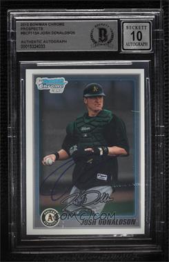 2010 Bowman Chrome - Prospects #BCP113 - Josh Donaldson [BAS BGS Authentic]