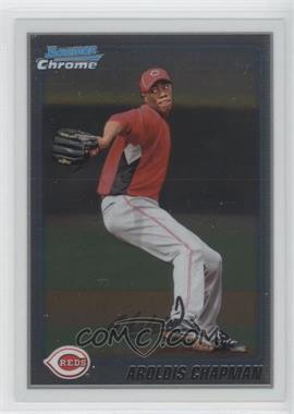 2010 Bowman Chrome - Prospects #BCP199 - Aroldis Chapman