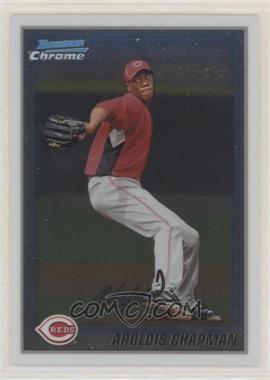 2010 Bowman Chrome - Prospects #BCP199 - Aroldis Chapman