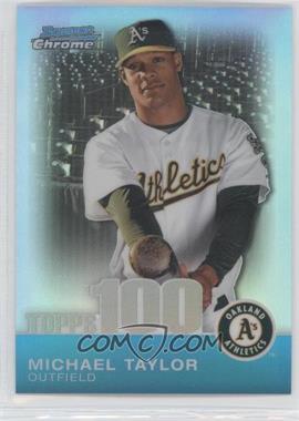 2010 Bowman Chrome - Topps 100 Prospects - Refractor #TPC52 - Michael Taylor /499