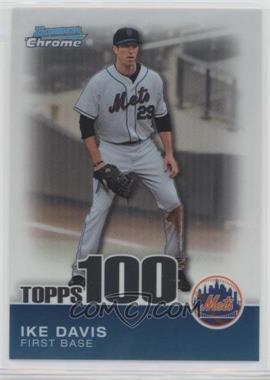 2010 Bowman Chrome - Topps 100 Prospects #TPC17 - Ike Davis /999