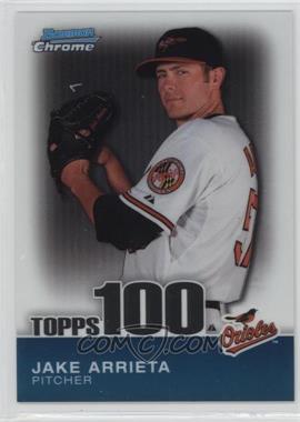 2010 Bowman Chrome - Topps 100 Prospects #TPC25 - Jake Arrieta /999