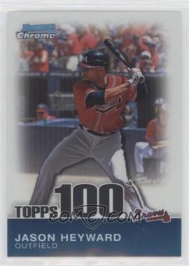 2010 Bowman Chrome - Topps 100 Prospects #TPC3 - Jason Heyward /999