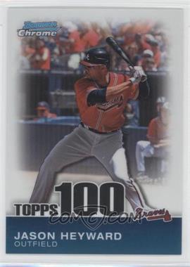 2010 Bowman Chrome - Topps 100 Prospects #TPC3 - Jason Heyward /999