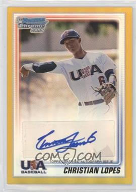 2010 Bowman Chrome - USA Stars Autographs - Gold Refractor #USA-CL - Christian Lopes /50