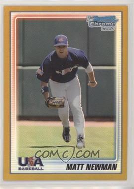 2010 Bowman Chrome - USA Team - Gold Refractor #USA-BC14 - Matt Newman /50