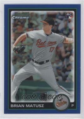 2010 Bowman Draft Picks & Prospects - Chrome - Blue Refractor #BDP23 - Brian Matusz /199