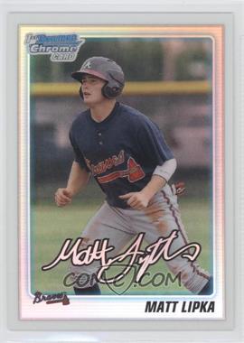 2010 Bowman Draft Picks & Prospects - Chrome Draft Picks - Refractor #BDPP60 - Matt Lipka