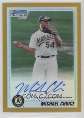 2010 Bowman Draft Picks & Prospects - Chrome Prospects Autographs - Gold Refractor #BDPP61 - Michael Choice /50