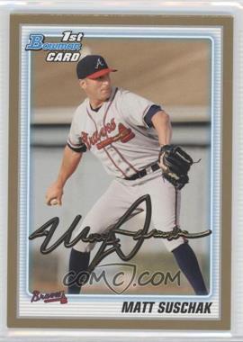 2010 Bowman Draft Picks & Prospects - Draft Picks - Gold #BDPP49 - Matt Suschak