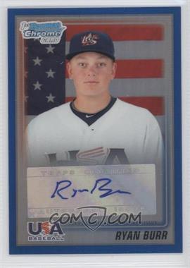2010 Bowman Draft Picks & Prospects - USA Team Autograph - Blue Refractor #USAA-6 - Ryan Burr /99