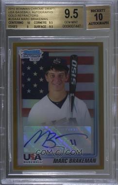 2010 Bowman Draft Picks & Prospects - USA Team Autograph - Gold Refractor #USAA-4 - Marc Brakeman /50 [BGS 9.5 GEM MINT]