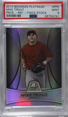 2010 Bowman Platinum - Prospects - Thick Stock Refractor #PP5 - Mike Trout /999 [PSA 9 MINT]