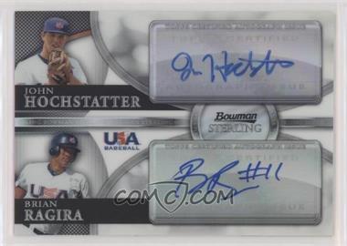 2010 Bowman Sterling - USA Baseball Dual Autographs - Refractor #BSDA-9 - John Hochstatter, Brian Ragira /99