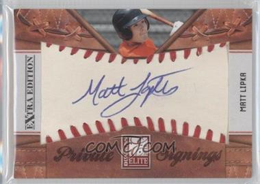 2010 Donruss Elite Extra Edition - Private Signings #20 - Matt Lipka /100