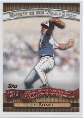 2010 Topps - History of the World Series #HWS14 - Jim Palmer