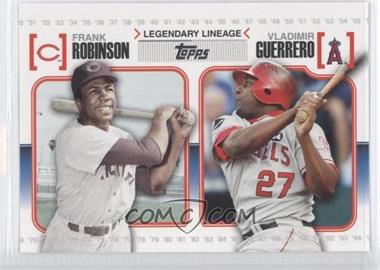 2010 Topps - Legendary Lineage #LL22 - Vladimir Guerrero, Frank Robinson