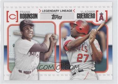 2010 Topps - Legendary Lineage #LL22 - Vladimir Guerrero, Frank Robinson